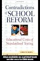Contradictions of School Reform: Educational Costs of Standardized Testing (Critical Social Thought)