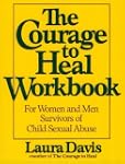 The Courage To Heal Workbook: A Guide...
