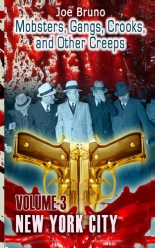 Mobsters, Crooks, Gangs and Other Creeps: Volume 3