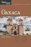 Oaxaca: A Complete Guide (Great Destination Mexico)