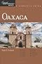 Explorer's Guides: Mexico Oaxaca: A Complete Guide (Great Destinations Oaxaca)