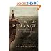 Wild Romance: A Victorian Story of a Marriage, a Trial, and a Self-Made Woman