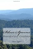 Silver Spoons: Hemodialysis Cookbook