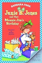 Junie B. Jones and that Meanie Jim's Birthday