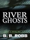 River Ghosts (Five Star First Edition Mystery) (Five Star Mystery Series)