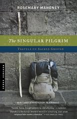 The Singular Pilgrim: Travels on Sacred Ground