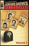 Old Time Radio Shows: Detectives, Volume 1