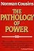 The Pathology of Power - A Challenge to Human Freedom and Safety