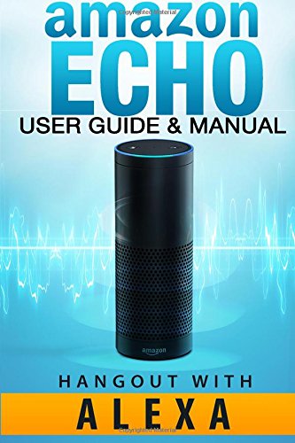 amazon echo user guide amazon echo user guide  manual hangout with amazon echo