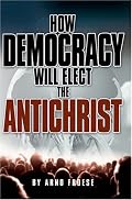 How Democracy Will Elect the Antichrist
