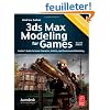 3ds Max Modeling for Games: Insider's Guide to Game Character, Vehicle, and Environment Modeling