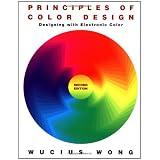 Principles of Color Design: Designing with Electronic Color ~ Wucius Wong