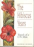 The hibiscus years : travels of a UN man