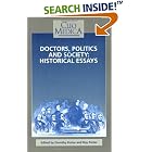 Doctors, Politics And Society: Historical Essays.(Clio Medica The Wellcome Institute... by  Dorothy Porter and Roy Porter