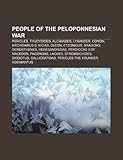 People of the Peloponnesian War: Pericles, Thucydides, Alcibiades, Lysander, Conon, Archidamus II, Nicias, Cleon, Eteonicus, Demosthenes-