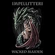 Wicked Maiden by Impellitteri (2009-03-17)【並行輸入品】