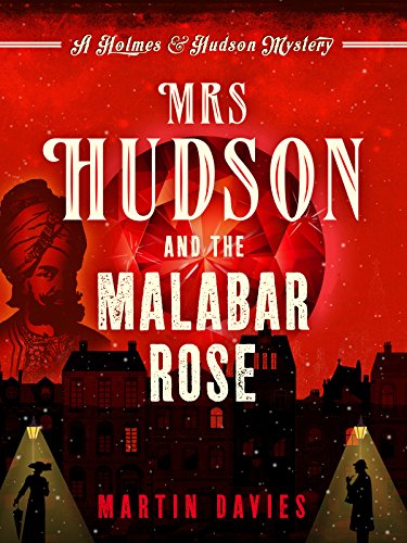 Mrs Hudson and the Malabar Rose (A Sherlock Holmes & Mrs Hudson Mystery 2)