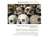 Deir Yassin massacre: 1947?1948 Civil War in Mandatory Palestine, Hind al-Husseini, 1948 Palestinian exodus, Declaration of Independence (Israel), 1948 Arab?Israeli War, Al-Dawayima massacre