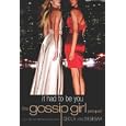 Gossip Girl: It Had to Be You: The Gossip Girl Prequel (Gossip Girl)