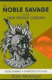 The Noble Savage in the New World Garden