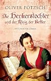 Oliver P�tzsch: Die Henkerstochter und der K�nig der Bettler