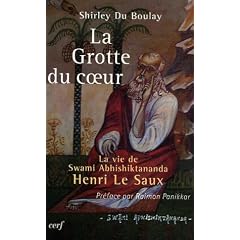 La grotte du coeur : La vie de Swami Abhishiktananda (Henri Le Saux)