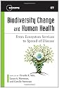 Biodiversity Change and Human Health: From Ecosystem Services to Spread of Disease (Scientific Committee on Problems of the Environment (SCOPE) Series)