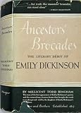Ancestors brocades;: The literary debut of Emily Dickinson,