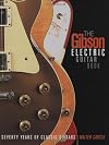The Gibson Electric Guitar Book: Seventy Years of Classic Guitars