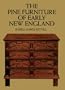 The Pine Furniture of Early New England
