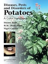 Pests and Diseases of Potatoes: A Color Handbook