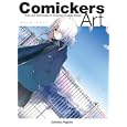 Comickers Art: Tools and Techniques for Drawing Amazing Manga