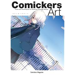 Comickers Art: Tools and Techniques for Drawing Amazing Manga