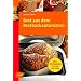 Brot aus dem Brotbackautomaten: �ber 120 Rezepte f�r 750 g und 1000 g