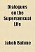 Dialogues on the Supersensual Life