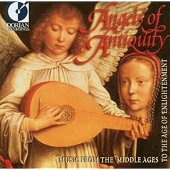 Angels Of Antiquity (Musik vom Mittelalter bis zur Aufkl�rung)