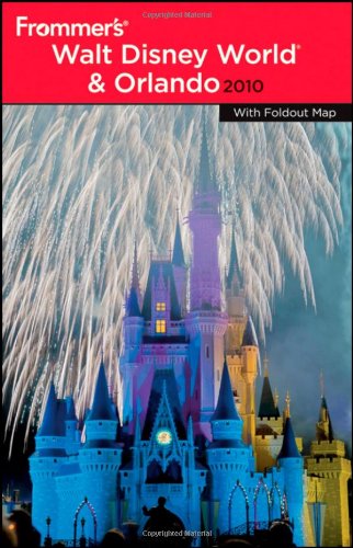 Frommers Walt Disney World and Orlando 2010 (Frommers Complete)