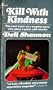 Kill with Kindness