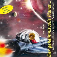 Der Geheimnisvolle Planet... Entdeckungsreise zu besseren Schulleistungen