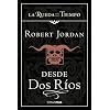 Desde dos R�os (Rueda Del Tiempo)