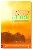 Cancer Recovery Guide: 15 Alternative and Complementary Strategies for Restoring Health