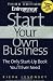 Start Your Own Business (Start Your Own Business: The Only Start-Up Book You'll Ever Need)