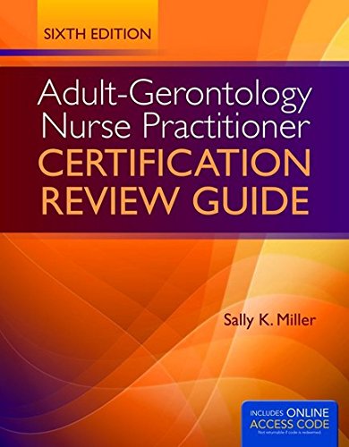 Adult-Gerontology Nurse Practitioner Certification Review Guide