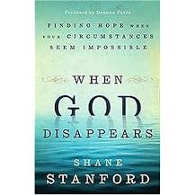 When God Disappears (Finding Hope When Your Circumstances Seem Impossible) (Hardcover)