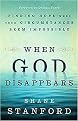 When God Disappears (Finding Hope When Your Circumstances Seem Impossible) (Hardcover)