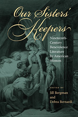 Our Sisters' Keepers: Nineteenth-Century Benevolence Literature by American Women (Amer Lit Realism & Naturalism)