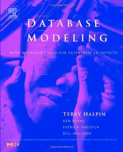 Database Modeling with Microsoft® Visio for Enterprise Architects (The Morgan Kaufmann Series in Data Management Systems)
