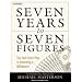 Seven Years to Seven Figures: The Fast-Track Plan to Becoming a Millionaire