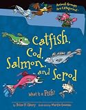 Catfish, Cod, Salmon, and Scrod: What Is a Fish? (Animal Groups Are Categorical)