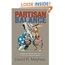 Partisan Balance: Why Political Parties Don't Kill the U.S. Constitutional System (Princeton Lectures in Politics and Public Affairs)